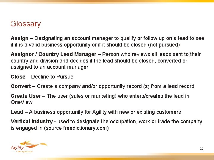 Glossary Assign – Designating an account manager to qualify or follow up on a