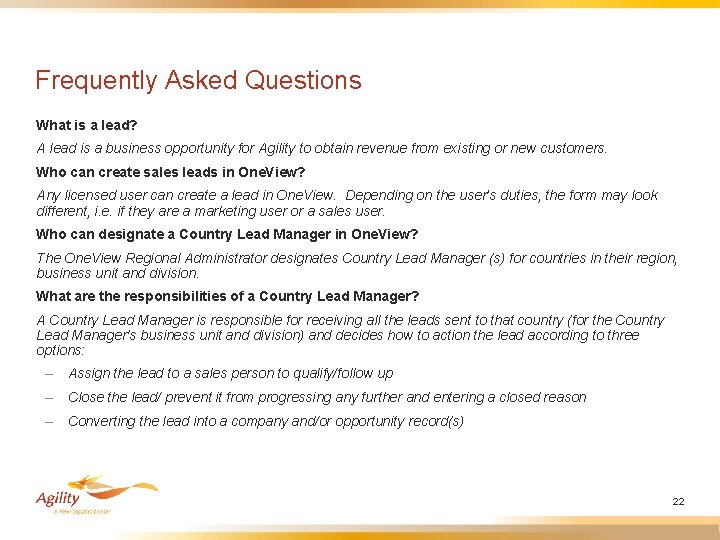 Frequently Asked Questions What is a lead? A lead is a business opportunity for