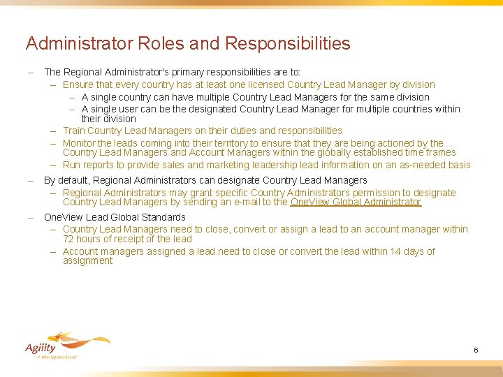 Administrator Roles and Responsibilities – The Regional Administrator's primary responsibilities are to: – Ensure