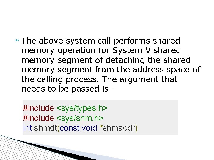  The above system call performs shared memory operation for System V shared memory