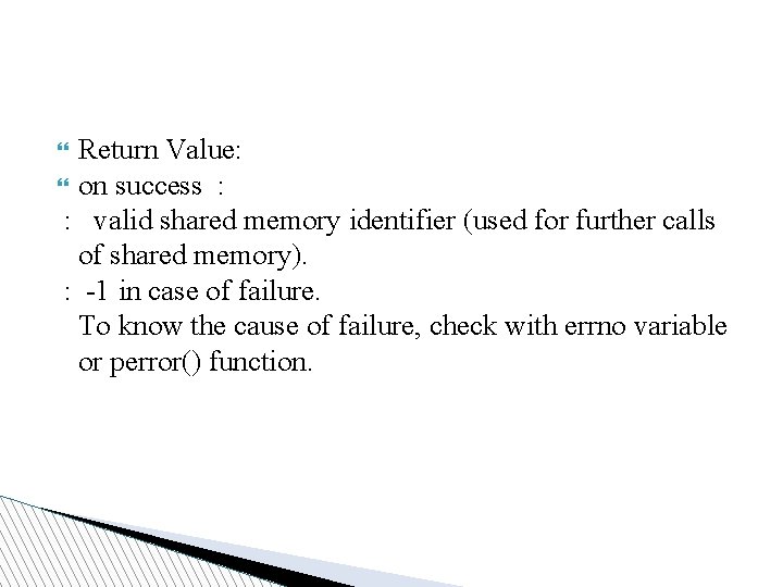 Return Value: on success : : valid shared memory identifier (used for further calls
