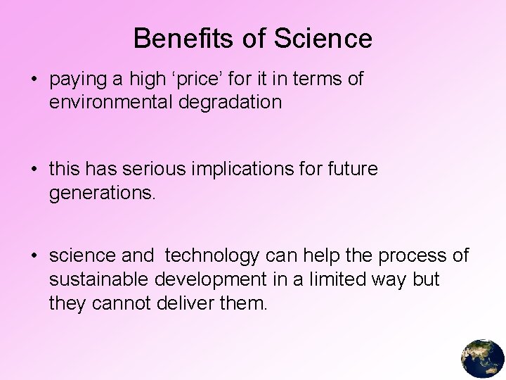 Benefits of Science • paying a high ‘price’ for it in terms of environmental