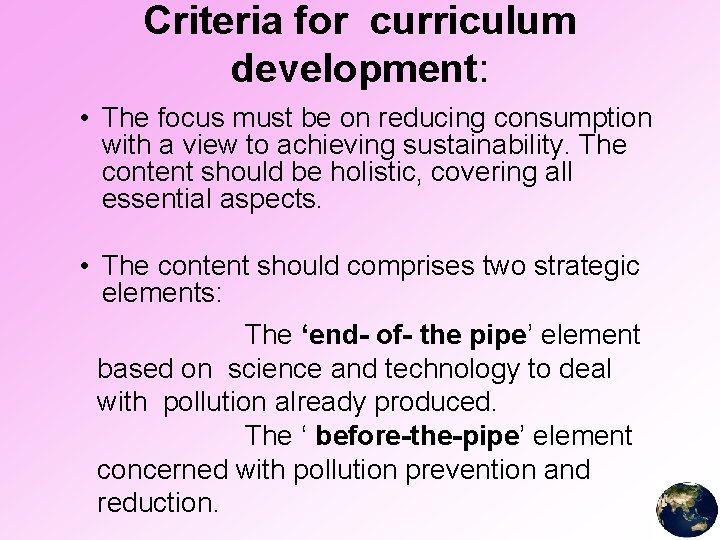 Criteria for curriculum development: • The focus must be on reducing consumption with a