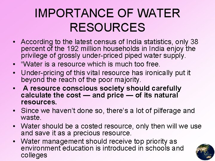 IMPORTANCE OF WATER RESOURCES • According to the latest census of India statistics, only