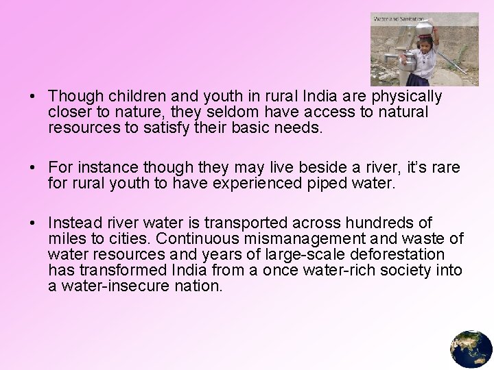 • Though children and youth in rural India are physically closer to nature,
