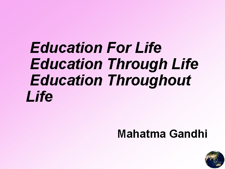 Education For Life Education Throughout Life Mahatma Gandhi 