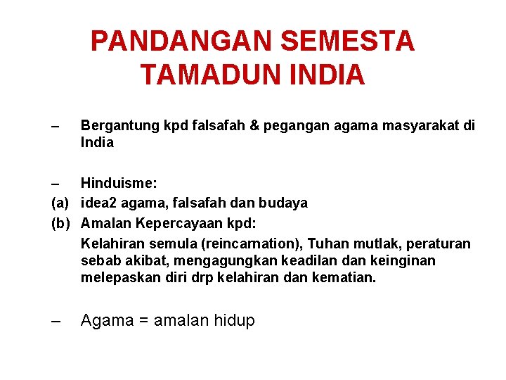 PANDANGAN SEMESTA TAMADUN INDIA – Bergantung kpd falsafah & pegangan agama masyarakat di India PANDANGAN SEMESTA TAMADUN INDIA – Bergantung kpd falsafah & pegangan agama masyarakat di India