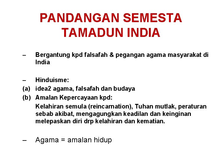 PANDANGAN SEMESTA TAMADUN INDIA – Bergantung kpd falsafah & pegangan agama masyarakat di India