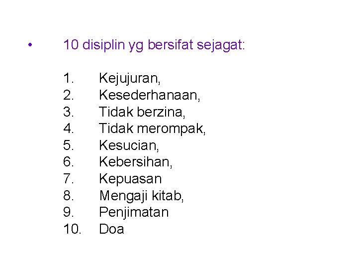 • 10 disiplin yg bersifat sejagat: 1. 2. 3. 4. 5. 6. 7. • 10 disiplin yg bersifat sejagat: 1. 2. 3. 4. 5. 6. 7.