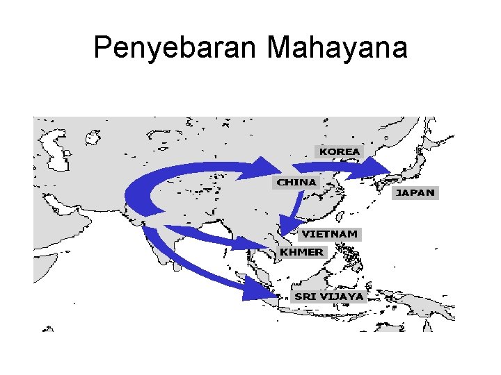Penyebaran Mahayana Penyebaran Mahayana