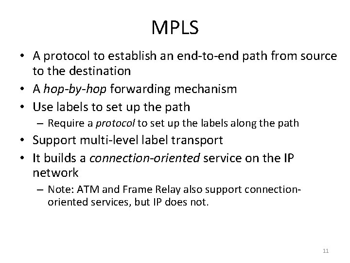 MPLS • A protocol to establish an end-to-end path from source to the destination