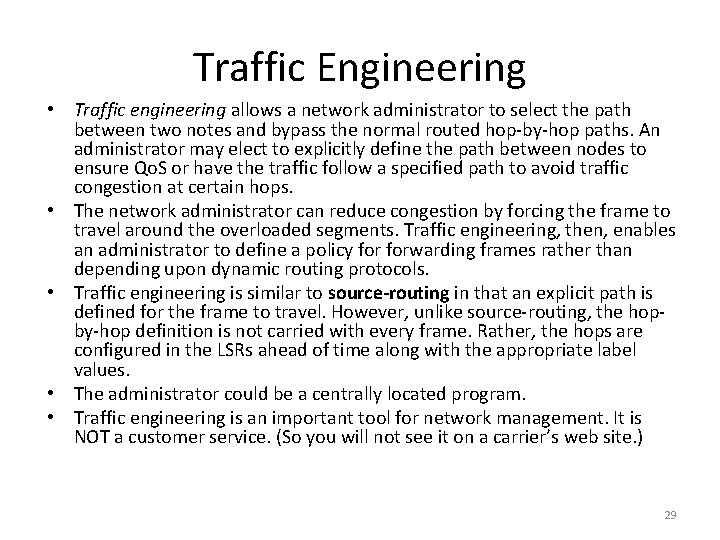 Traffic Engineering • Traffic engineering allows a network administrator to select the path between