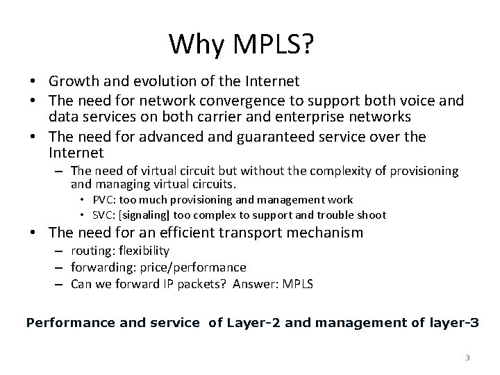 Why MPLS? • Growth and evolution of the Internet • The need for network