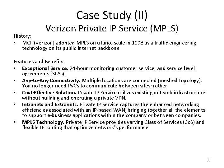 Case Study (II) Verizon Private IP Service (MPLS) History: • MCI (Verizon) adopted MPLS