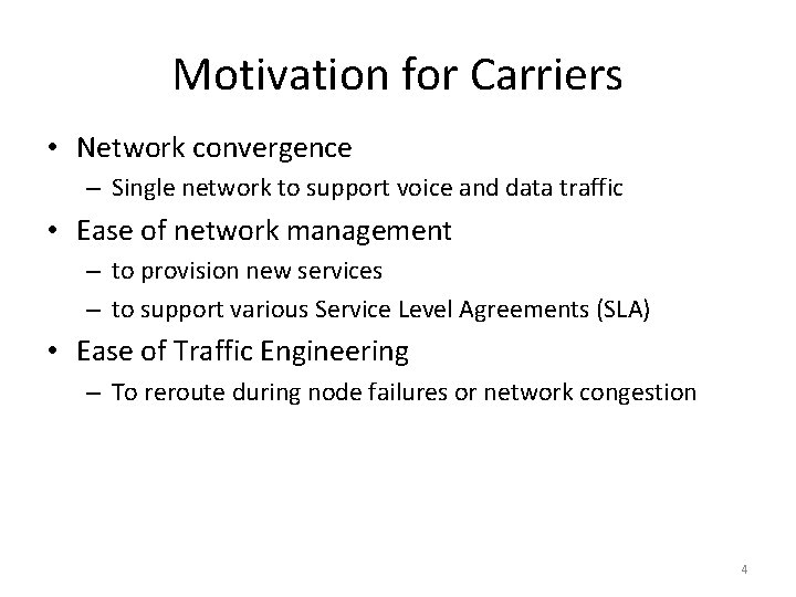 Motivation for Carriers • Network convergence – Single network to support voice and data