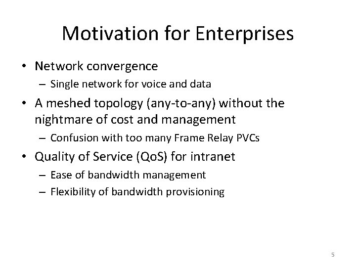 Motivation for Enterprises • Network convergence – Single network for voice and data •