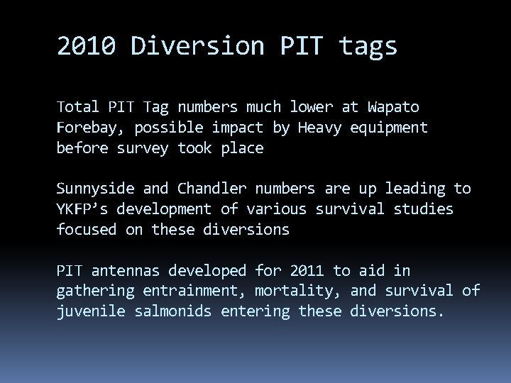 2010 Diversion PIT tags Total PIT Tag numbers much lower at Wapato Forebay, possible