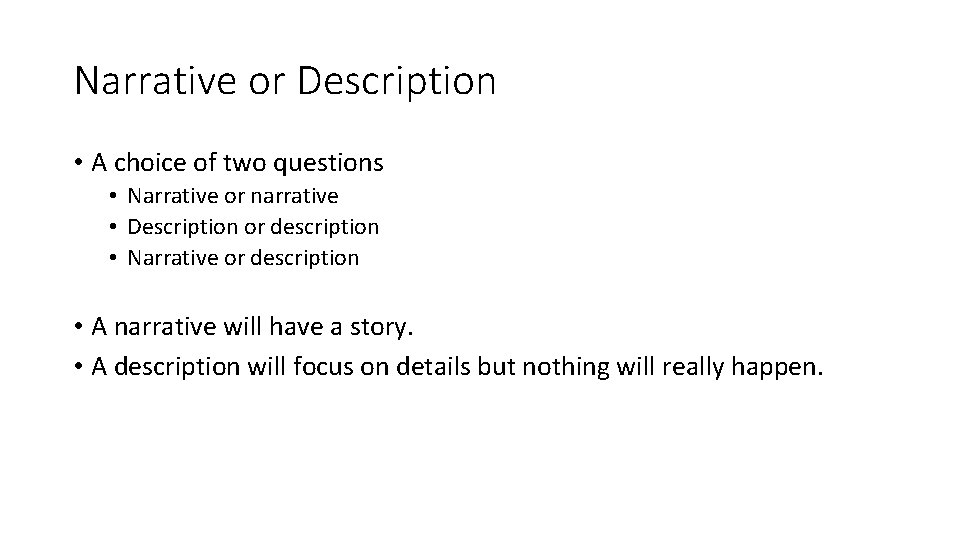 Narrative or Description • A choice of two questions • Narrative or narrative •