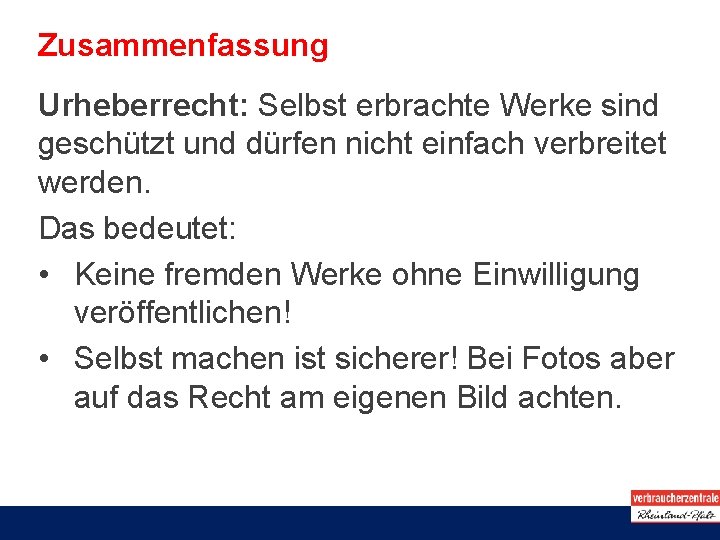 Zusammenfassung Urheberrecht: Selbst erbrachte Werke sind geschützt und dürfen nicht einfach verbreitet werden. Das