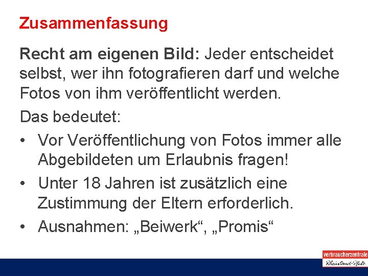 Zusammenfassung Recht am eigenen Bild: Jeder entscheidet selbst, wer ihn fotografieren darf und welche