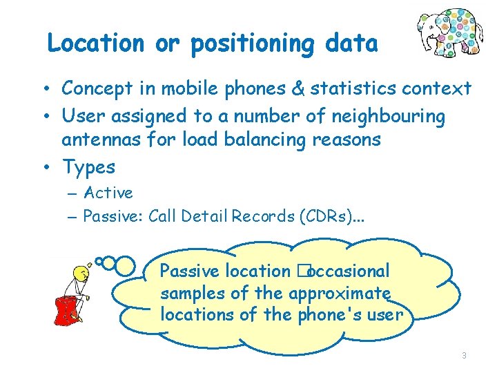 Location or positioning data • Concept in mobile phones & statistics context • User