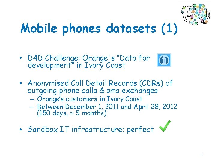 Mobile phones datasets (1) • D 4 D Challenge: Orange's “Data for development” in
