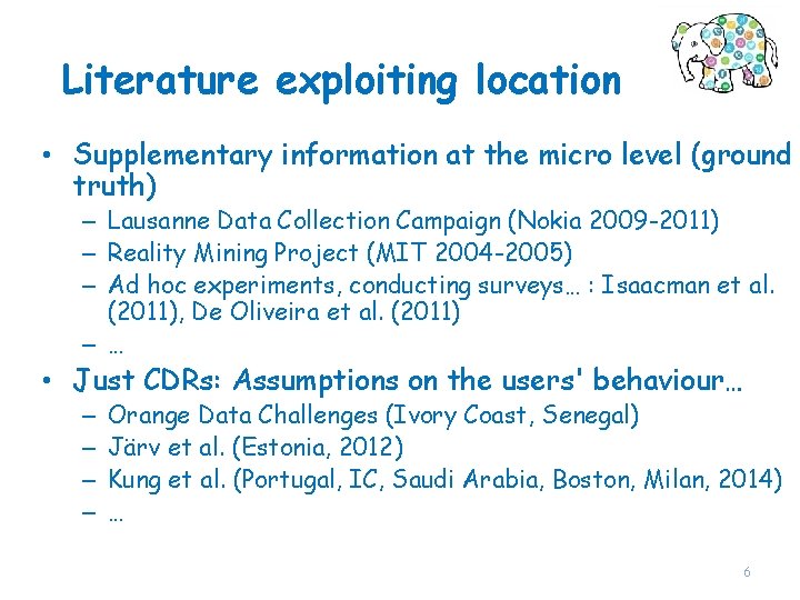Literature exploiting location • Supplementary information at the micro level (ground truth) – Lausanne