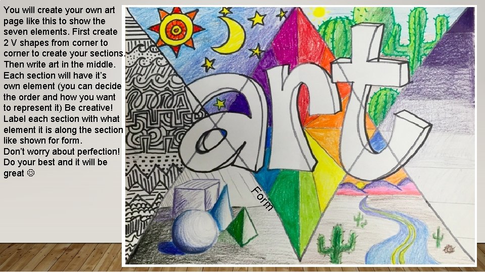 You will create your own art page like this to show the seven elements.