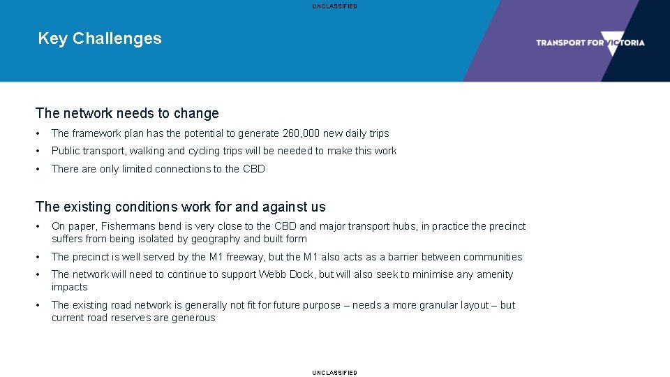 UNCLASSIFIED Key Challenges The network needs to change • The framework plan has the