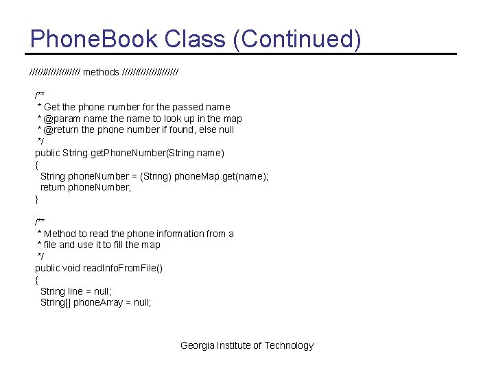 Phone. Book Class (Continued) ////////// methods /////////// /** * Get the phone number for