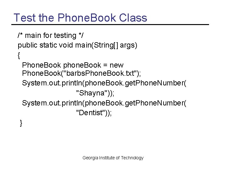 Test the Phone. Book Class /* main for testing */ public static void main(String[]