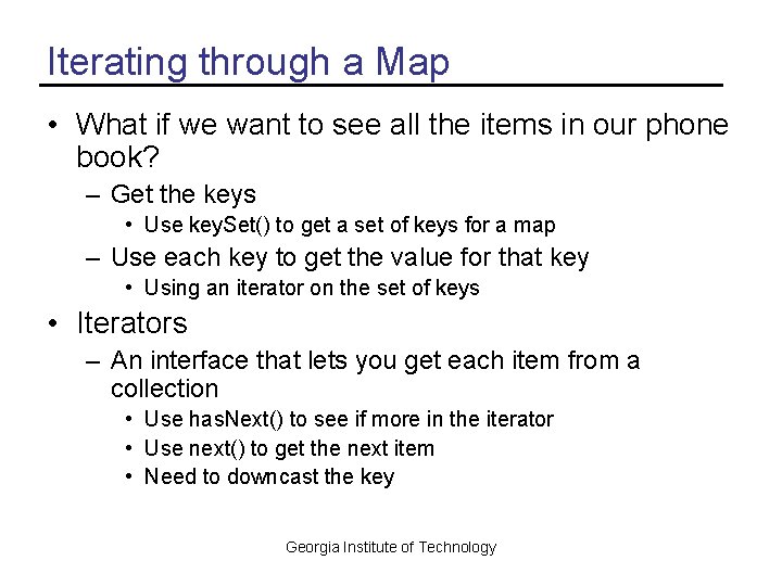 Iterating through a Map • What if we want to see all the items