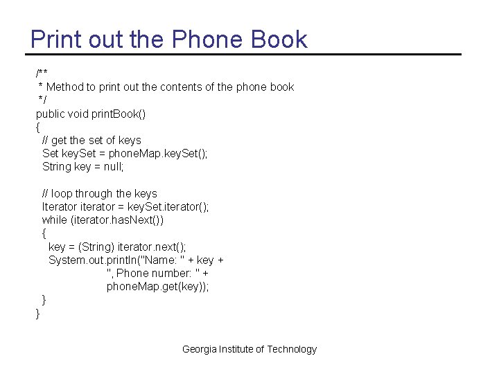 Print out the Phone Book /** * Method to print out the contents of