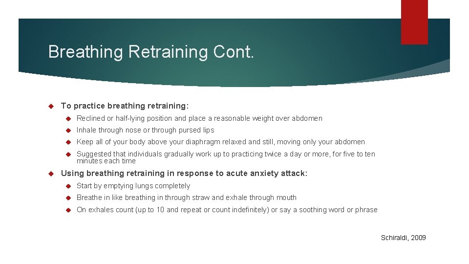 Breathing Retraining Cont. To practice breathing retraining: Reclined or half-lying position and place a