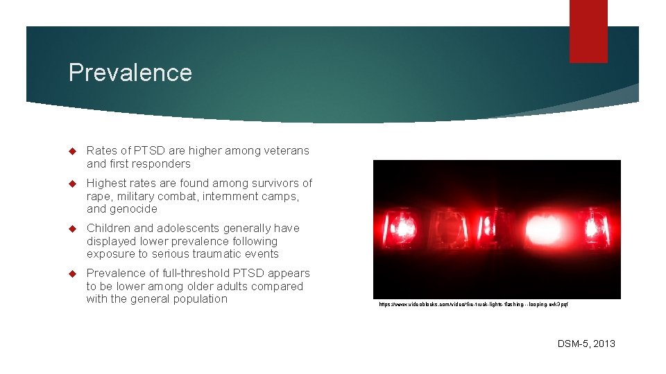 Prevalence Rates of PTSD are higher among veterans and first responders Highest rates are