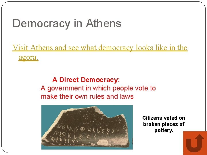 Democracy in Athens Visit Athens and see what democracy looks like in the agora.