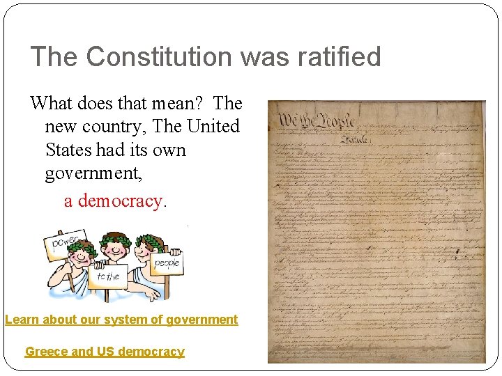 The Constitution was ratified What does that mean? The new country, The United States
