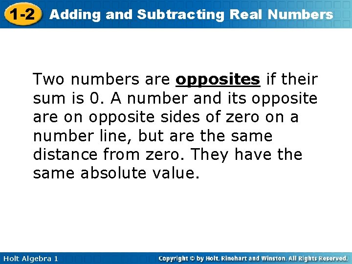 1 -2 Adding and Subtracting Real Numbers Two numbers are opposites if their sum