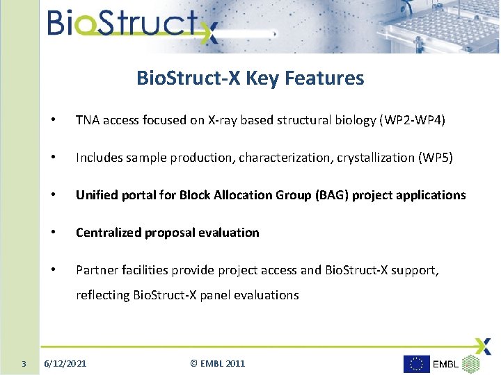 Bio. Struct-X Key Features • TNA access focused on X-ray based structural biology (WP Bio. Struct-X Key Features • TNA access focused on X-ray based structural biology (WP