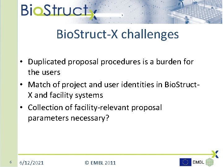 Bio. Struct-X challenges • Duplicated proposal procedures is a burden for the users • Bio. Struct-X challenges • Duplicated proposal procedures is a burden for the users •