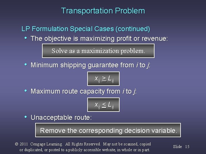 Transportation Problem LP Formulation Special Cases (continued) • The objective is maximizing profit or