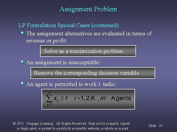 Assignment Problem LP Formulation Special Cases (continued) • The assignment alternatives are evaluated in