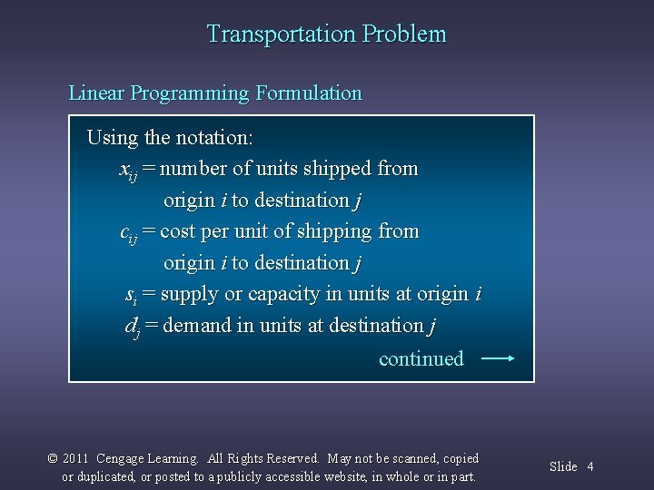 Transportation Problem Linear Programming Formulation Using the notation: xij = number of units shipped
