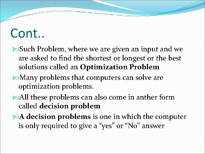 Cont. . Such Problem, where we are given an input and we are asked