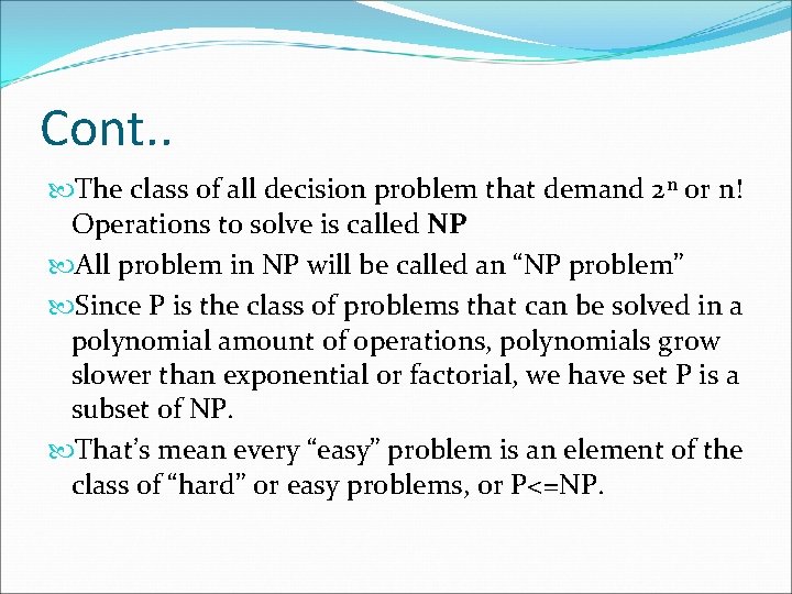 Cont. . The class of all decision problem that demand 2 n or n!