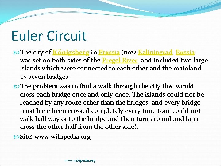 Euler Circuit The city of Königsberg in Prussia (now Kaliningrad, Russia) was set on
