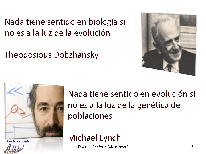 Nada tiene sentido en biología si no es a la luz de la evolución