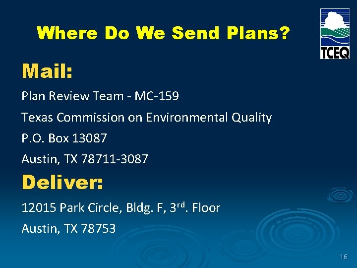 Where Do We Send Plans? Mail: Plan Review Team - MC-159 Texas Commission on