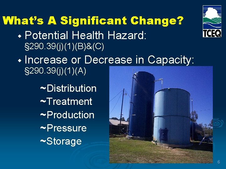What’s A Significant Change? w Potential Health Hazard: § 290. 39(j)(1)(B)&(C) w Increase or