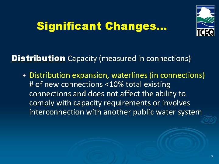 Significant Changes… Distribution Capacity (measured in connections) w Distribution expansion, waterlines (in connections) #
